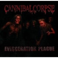 CANNIBAL CORPSE - Evisceration plague