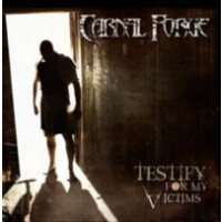 CARNAL FORGE - Testify my victims