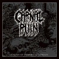 CARNAL RUIN - Gnosis of Immortal Domain