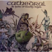 CATHEDRAL - The garden of unearthly delights