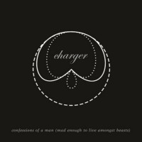CHARGER - Confessions of a Man...