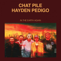 CHAT PILE - split with Hayden Pedigo - In The Earth Again