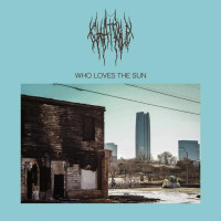 CHAT PILE - Who Loves The Sun (color vinyl)