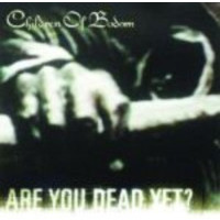 CHILDREN OF BODOM - Are you dead yet ?