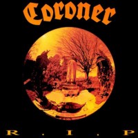 CORONER - R.I.P.