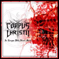 CORPUS CHRISTII - In league with black metal