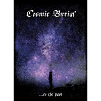 COSMIC BURIAL - ...to the past