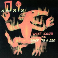 D.I. (USA) - What Good Is Grief To A God