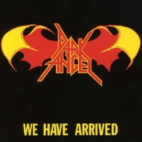 DARK ANGEL - We have arrived