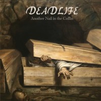 DEADLIFE - Another Nail in the Coffin