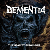 DEMENTIA - The Insanity Chronicles