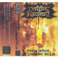 Denying Nazarene - Fucking Holiness We Condemned You Liar