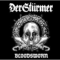 DER STURMER - Bloodsworn (the first decade)