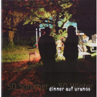 DINNER AUF URANOS - 50 Sommer – 50 Winter
