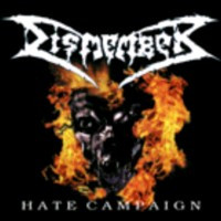 DISMEMBER - Hate campaign