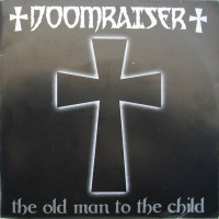 DOOMRAISER - The Old Man To The Child