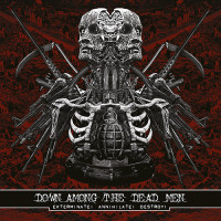 DOWN AMONG THE DEAD MEN - Exterminate! Annihilate! Destroy!