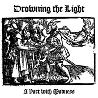 DROWNING THE LIGHT - A Pact with Madness