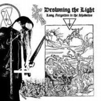DROWNING THE LIGHT - Long Forgotten in the Shadows