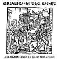 DROWNING THE LIGHT - Securing Your Future for Satan