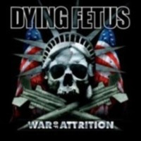 DYING FETUS - War of attrition