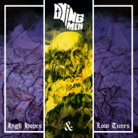 DYING MEN - High Hopes & Low Tunes