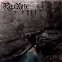 EGO NOIR - Der Pfad Zum Fluss