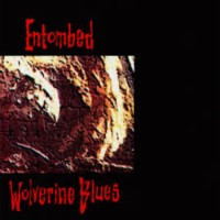 ENTOMBED - Wolverine blues