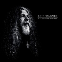 ERIC WAGNER (TROUBLE) - In The Lonely Light of Mourning