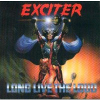 EXCITER - Long live the loud