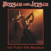 FLOTSAM & JETSAM - No Place For Disgrace