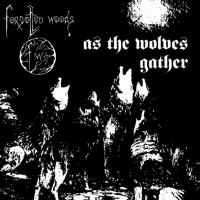 FORGOTTEN WOODS - As the wolves gather