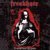 FREAKHATE - It comes from the grave