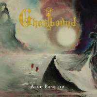GHOSTBOUND - All Is Phantom