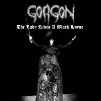 GORGON - The Lady Rides A Black Horse