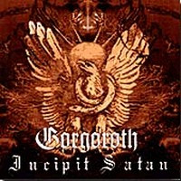 GORGOROTH - Incipit satan