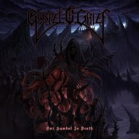 GOSPEL OF GRIEF - Our Symbol Is Death