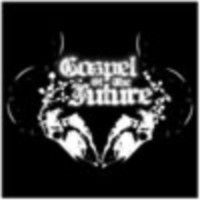 GOSPEL OF THE FUTURE - S/t
