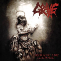 GRAVE - And Here I Die...Satisfied