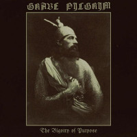 GRAVE PILGRIM - The Bigotry of Purpose