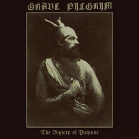 GRAVE PILGRIM - The Bigotry of Purpose
