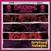 GRUESOME STUFF RELISH - Sempiternal death grind