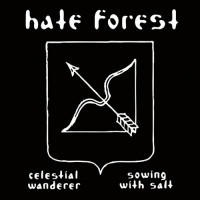HATE FOREST - Celestial Wanderer - Sowing With Salt