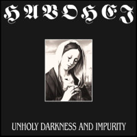 HAVOHEJ - Unholy Darkness And Impurity