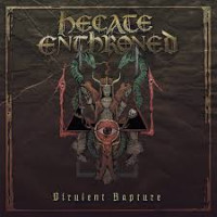 HECATE ENTHRONED - Virulent Rapture