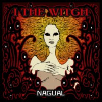 I THE WITCH - Nagual