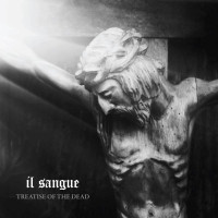 IL SANGUE - Treatise Of The Dead (Digipack)