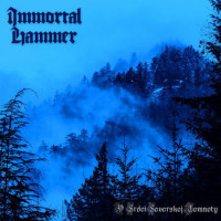 IMMORTAL HAMMER - V srdci severskej temnoty 