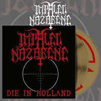 IMPALED NAZARENE - Die in Holland (gold)