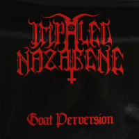 IMPALED NAZARENE - Goat Perversion